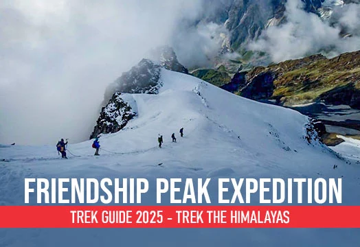 Friendship Peak Expedition Trek Guide 2025 - Trek The Himalayas