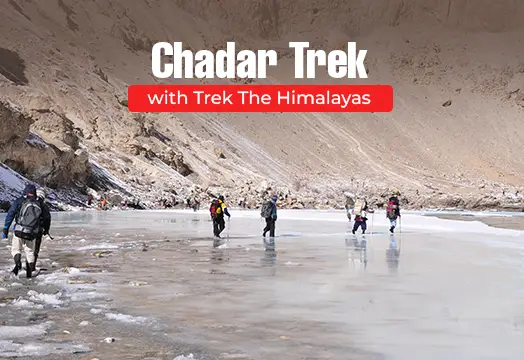 Chadar Trek with Trek The Himalayas