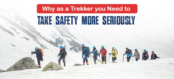 Why as a Trekker you Need to Take Safety More Seriously