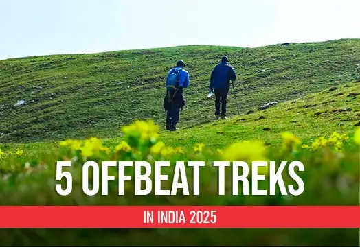 5 Less Crowded Treks in India 2025 - Offbeat Treks