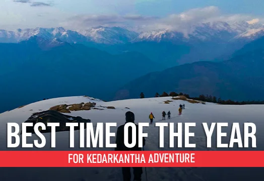 Best Time for Kedarkantha Trek | Best Winter trek in India