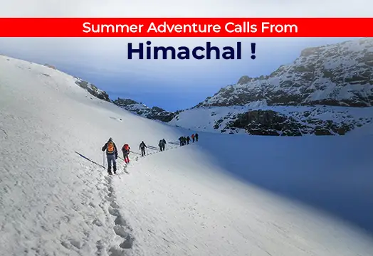 Summer Adventure Calls From Himanchal - Trek The Himalayas