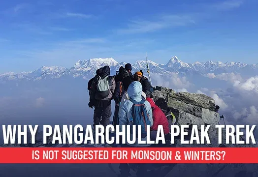 Why Pangarchulla Peak trek is not suggested for Monsoon & Winters?