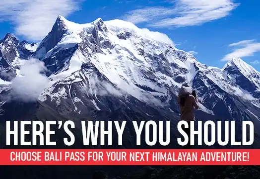 Here’s Why you Should Choose Bali Pass for your Next Himalayan Adventure!