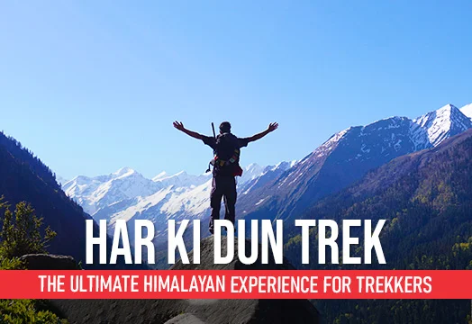 Har Ki Dun Trek: The Ultimate Himalayan Experience for Trekkers              