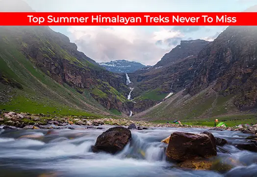 12 Top Summer Treks to do in Himalayas in 2025