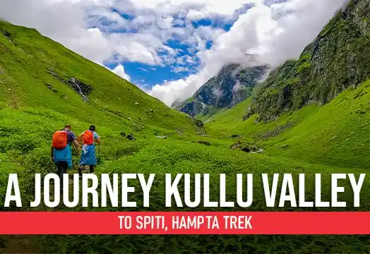 A Journey Kullu Valley to Spiti, Hampta Trek