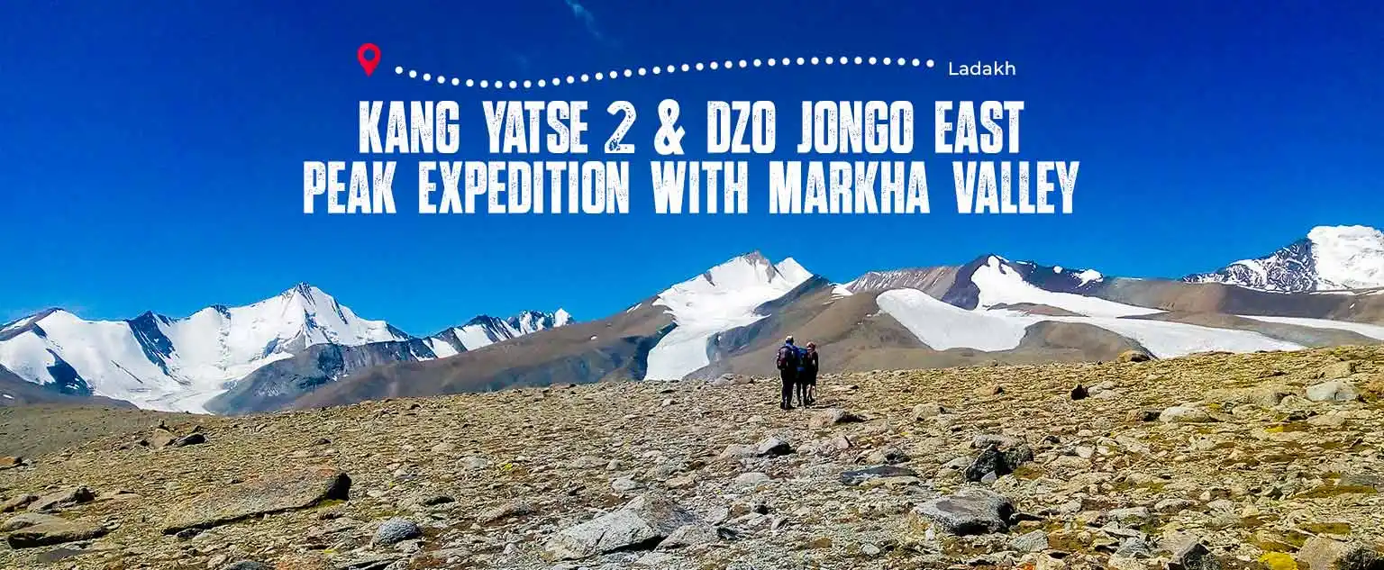 Kang Yatse 2 & Dzo Jongo East Peak Expedition with Markha Valley