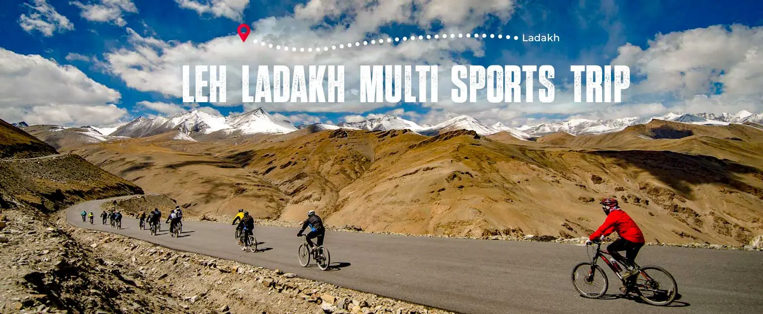 Leh Ladakh Multi-Sports Trip
