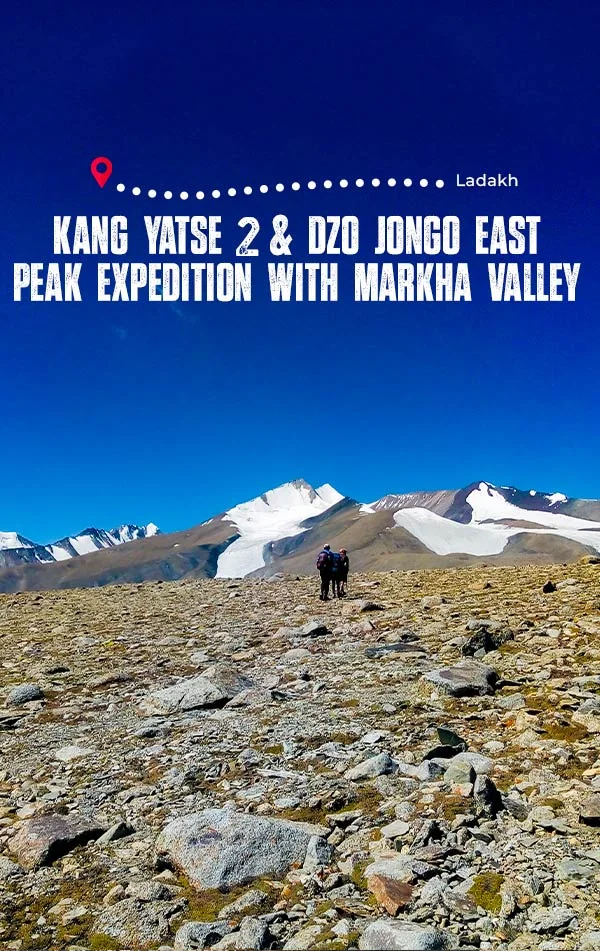 Kang Yatse 2 & Dzo Jongo East Peak Expedition with Markha Valley