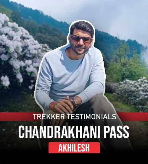 Trekker Testimonial | Chandrakhani Pass | Trek The Himalayas