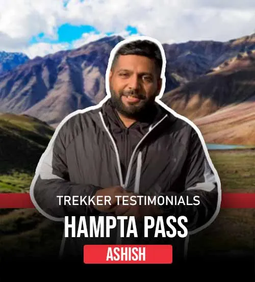 Trekker Testimonial | Hampta Pass with TTH