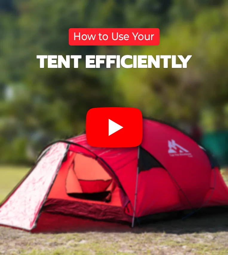 How to Use Your Tent Efficiently