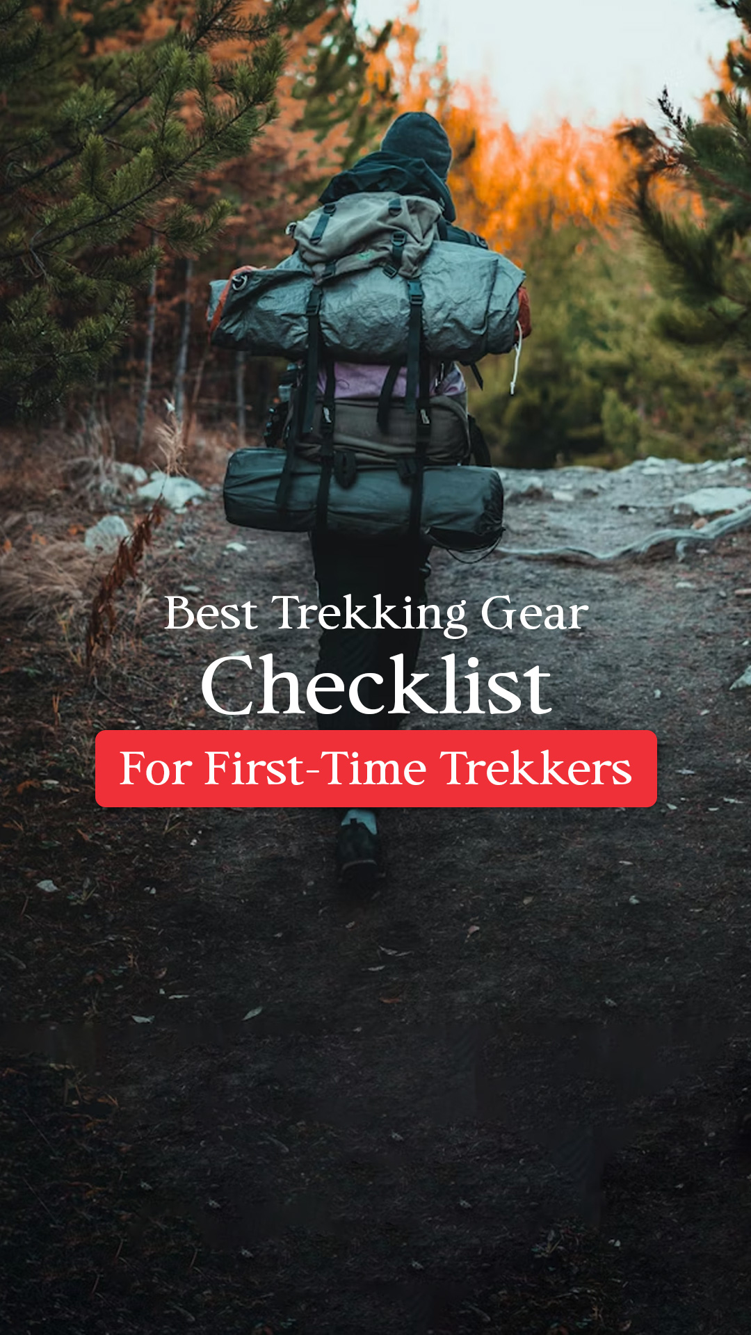 Best Trekking Gear Checklist for First-Time Trekkers