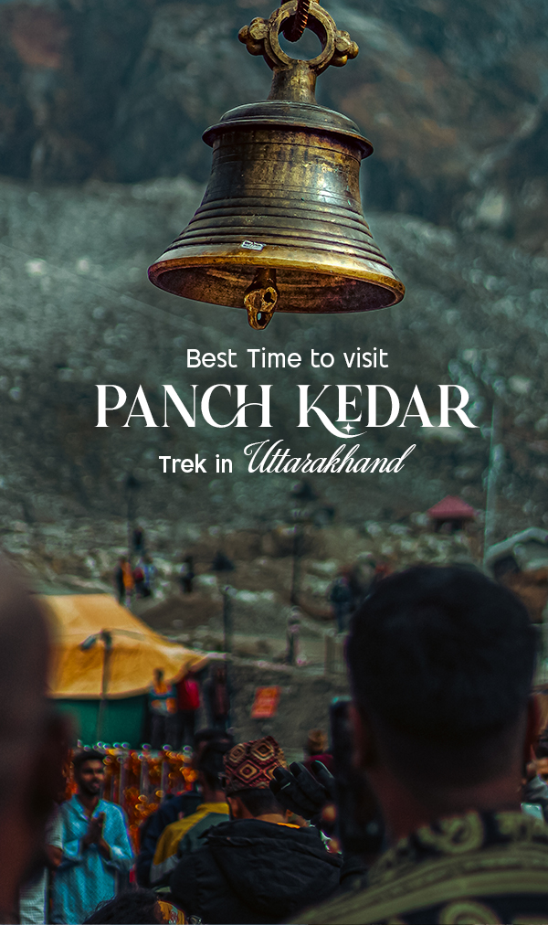 Best Time to Visit Panch Kedar Trek in Uttarakhand
