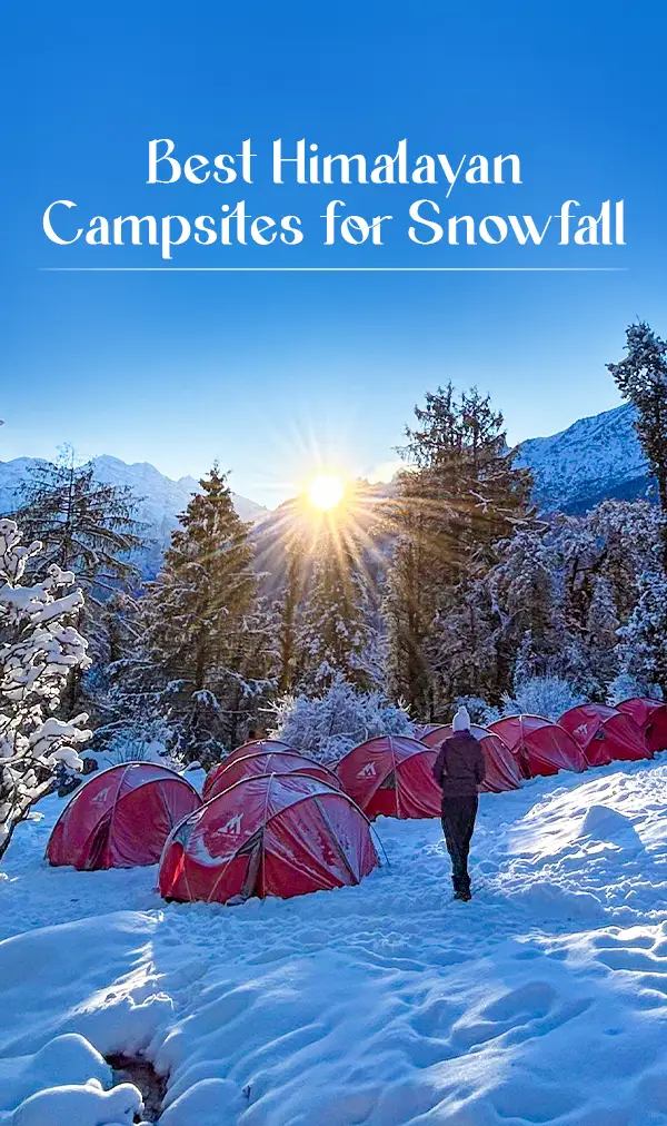 Best Himalayan Campsites for Snowfall